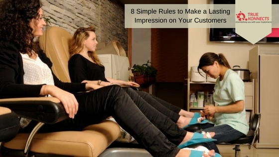 8 Simple Rules to Make a Lasting Impression on Your Customers